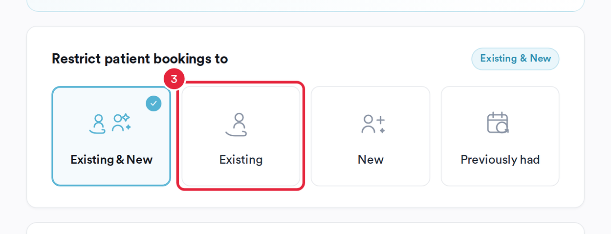 Restrict patient bookings to: Existing & New, Existing, New or Previously had