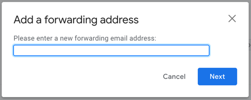 Gmail's Add a forwarding address dialog with the field for the new forwarding email address